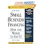 Small Business Financing: How and Where to Get It (Business Owner's Toolkit series)
