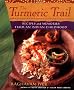 The Turmeric Trail: Recipes and Memories from an Indian Childhood
