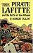 The Pirate Lafitte and the Battle of New Orleans