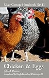 The River Cottage Chicken & eggs handbook