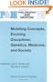 Mutating Concepts, Evolving Disciplines: Genetics, Medicine, and Society (Philosophy and Medicine)