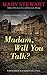 Madam, Will You Talk? (Rediscovered Classics)