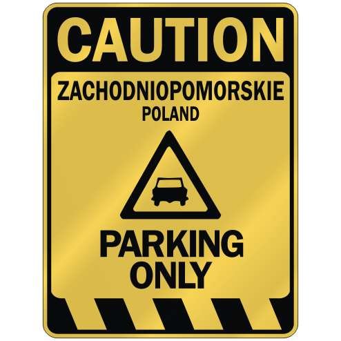  CAUTION ZACHODNIOPOMORSKIE PARKING ONLY  PARKING SIGN POLAND