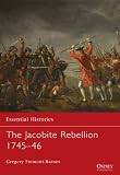 The Jacobite Rebellion 1745-46 (Essential Histories)