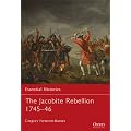 The Jacobite Rebellion 1745-46 (Essential Histories)