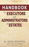 Handbook for Administrators and Executors of Estates