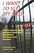 I Want to See My Kids!: New Edition: Practical Advice for Dads Who Want Contact with Their Children After Divorce and Separation