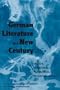 German Literature In A New Century: Trends, Traditions, Transitions, Transformations