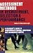 Assessment Methods in Recruitment, Selection & Performance: A Manager's Guide to Psychometric Testing, Interviews and Assessment Centres