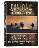 Explore the Wildlife Kingdom: Wildebeest - The Great African Migration