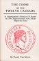 The Coins of the Twelve Caesars: A Numismatic History of Rome