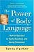 The Power of Body Language: How to Succeed in Every Business and Social Encounter