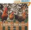 Keeping Chickens: The Essential Guide to Enjoying and Getting the Best from Chickens