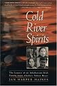 Cold River Spirits: The Legacy of an Athabascan-Irish Family from Alaska's Yukon River