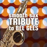 Various Artists - Smooth Sax Tribute to the Bee Gees ( Audio CD ) - B0007UVXS6