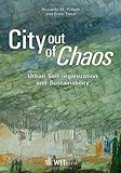 City out of chaos : urban self-organization and sustainability