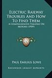 Electric Railway Troubles and How to Find Them: A Comprehensive Treatise on Motors (1909) ELECTRIC TROUBLE