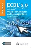 ECDL 5.0® : European Computer Driving Licence. Module 2. IT user fundamentals using Windows XP