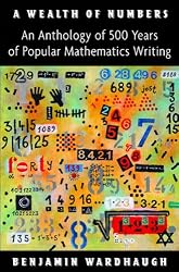 A Wealth of Numbers: An Anthology of 500 Years of Popular Mathematics Writing