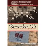 Remember Us: My Journey from the Shtetl Through the Holocaust