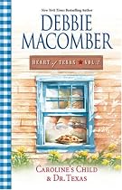 Heart of Texas, Vol. 2: Caroline's Child / Dr. Texas