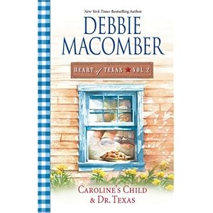 Heart of Texas, Vol. 2: Caroline's Child Dr. Texas by Debbie Macomber