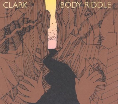 Clark - Body Riddle - Zortam Music