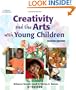 Creativity and the Arts with Young Children