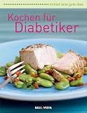 Produkt-Bild: Immer eine gute Idee... - Kochen f&uuml;r Diabetiker