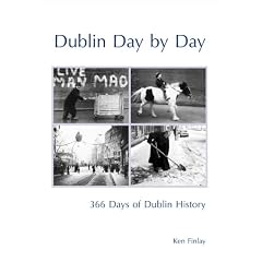 Dublin Day by Day: 365 Days of Dublin History