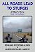Book cover of All Roads Lead To Sturgis: A Biker's Story (Book 1 in the Series).