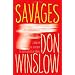 Savages: A Novel