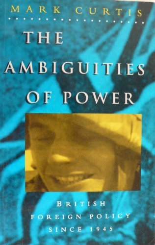 The Ambiguities of Power: British Foreign Policy Since 1945