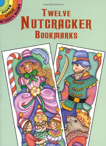 Twelve Nutcracker Bookmarks (Dover Little Activity Books)