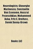 Neurologists: Gheorghe Marinescu, Constantin Von Economo, Nossrat Peseschkian, Mohammed ASHA, Fritz E. Dreifuss, Derek Denny-Brown-
