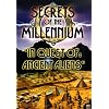 Secrets of the Millennium, Vol 1: In Quest Of Ancient Aliens
