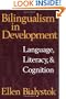 Bilingualism in Development: Language, Literacy, and Cognition