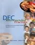 Dec Recommended Practices in Early Intervention/Early Childhood Special Education