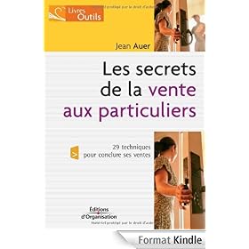 Les secrets de la vente aux particuliers : 29 techniques pour conclure ses ventes
