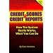 Credit Scores and Credit Reports 3rd ed: How The System Really Works, What You Can Do (Credit Scores & Credit Reports: How the System Really Works,)