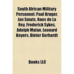 South African Military Personnel: Paul Kruger, Jan Smuts, Koos de La Rey, Frederick Sykes, Adolph Malan, Leonard Beyers, Dieter Gerhardt