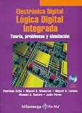 Electronica Digital, Logica Digital Integrada - TeoriÃÂ­a, Problemas y Simulacion (Spanish Edition)