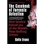 The Casebook of Forensic Detection: How Science Solved 100 of the World's Most Baffling Crimes