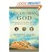 Discovering God: The Origins of the Great Religions and the Evolution of Belief