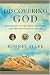 Discovering God: The Origins of the Great Religions and the Evolution of Belief