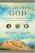 Discovering God: The Origins of the Great Religions and the Evolution of Belief