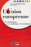 L'Union europ�enne : Ses institutions et ses politiques �conomiques