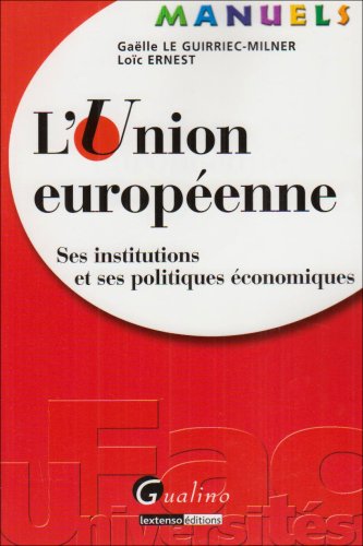 L'Union europ�enne : Ses institutions et ses politiques �conomiques