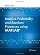 Intuitive Probability and Random Processes using MATLAB
