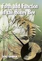 Form and Function in the Honey Bee